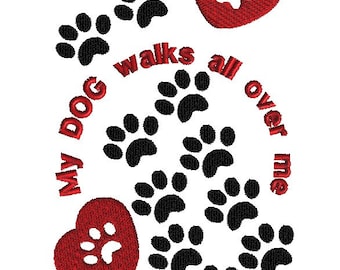 My Dog Walks All Over Me, Machine Embroidery Design, 3 Sizes