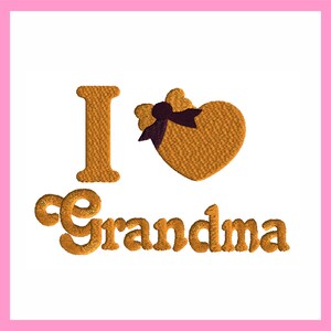May include: Embroidered design with the text "I love Grandma" in orange with a heart and bow in the middle.