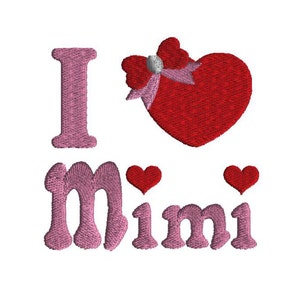 Embroidery design, I love Mimi  , filled stitch, 3 size machine embroidery design, grandma embroidery, nana embroidery, grandmother, grammy