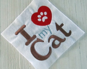 I love my cat, embroidery design, 3 sizes, filled stitch, fits 4 x 4 inch and 5 x 7 inch hoops