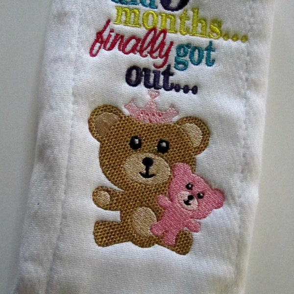 GirlsTeddy Bear Burp Cloth with  Embroidery, I Did 9 Months,  Finally Got out,   Teddy Bear for a Baby Girl, new baby item, baby accessories