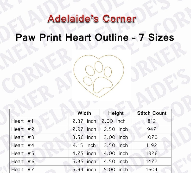 May include: A chart showing seven different sizes of paw print heart outlines with their corresponding width, height, and stitch count in inches. The chart is titled "Paw Print Heart Outline - 7 Sizes".