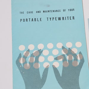 The Care and Maintenance of your Portable Typewriter