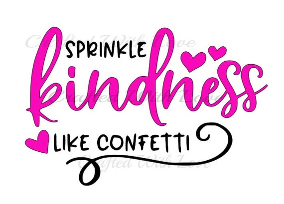 Sprinkle Kindness Like Confetti Svg Etsy