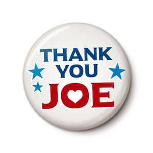 Thank You Joe Pin Button | Thanks Joe Biden Button | Kamala Harris 2024 Election | Vote Blue Beat Trump | 1 Inch or 1.75 Inch Pinback Button