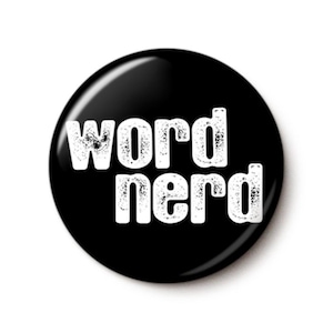 Word Nerd Pin Button | Word Nerd Pin | Teacher School Grammar Crossword Puzzle Books Reading Librarian | 1 Inch or 1.75 Inch Pinback Button