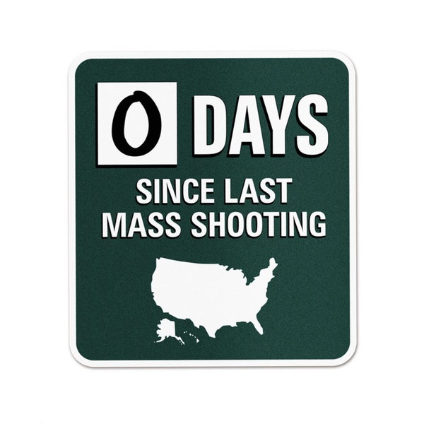 Zero Days Since Last Mass Shooting Sticker FREE SHIPPING | Anti-NRA Anti-Republican Gun Reform | Waterproof Vinyl Sticker