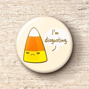 Disgusting Candy Corn Pin Button - Halloween Party Favor Pinback Buttons