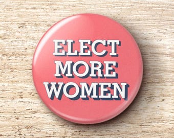 Elect More Women Pin Button - Vote Women's Rights 2026 Midterms Feminist Election Pinback Buttons
