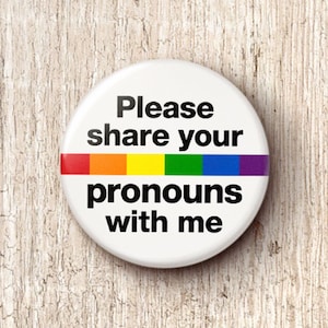 Share Your Pronouns With Me Pin Button - Helvetica Rainbow Pride Safe Ally Pinback Buttons