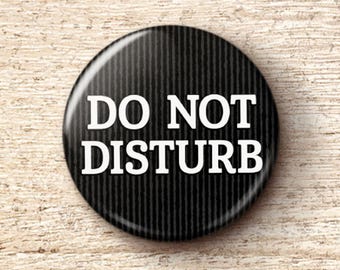 Do Not Disturb Pin Button - Polite Leave Me Alone Introvert Self-Care Pinback Buttons