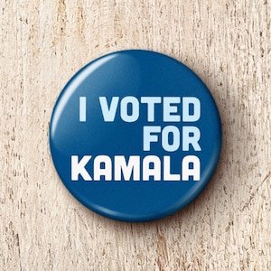 I Voted For Kamala Pin Button - Post-Election Don't Blame Me Anti-Trump Pinback Buttons