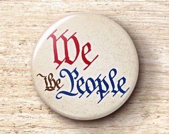 We The People Pin Button - Patriotic US Constitution Pinback Buttons