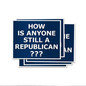 How Is Anyone Still A Republican Mini Stickers FREE SHIPPING 2024 Election Anti-GOP Sticker Anti-Trump Cult Waterproof Vinyl Sticker Set 5 pack