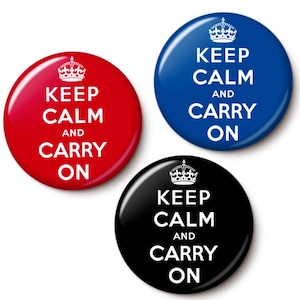 Keep Calm And Carry On Pin | Multiple Colors | 1 Inch or 1.75&quot; Pinback Button