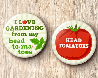 I Love Gardening From My Head Tomatoes Button Pin Set - Garden Pun Pinback Buttons