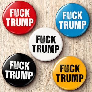 Fuck Trump Pin Button - Red White Blue Orange Black or Multicolor Set Pinback Buttons