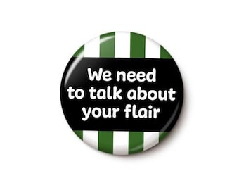 We Need To Talk About Your Flair Pin Button | Bare Minimum Chotchkie's Flair Pin | Express Yourself | 1 Inch or 1.75 Inch Pinback Button