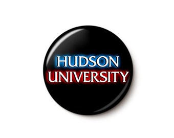 Hudson University Button or Magnet - Law & Order Pin - SVU Button - 1 Inch or 1.75 Inch Pinback Button or Magnet