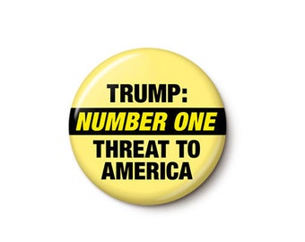 Number One Threat Button or Magnet - Anti-Trump Pin - Trump Pee Joke Button - Putin Trump Badge - One Inch Pinback Button - One Inch Magnet