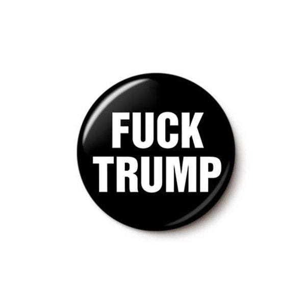 Fuck Trump Pin Button | Anti-Trump Pin | Criminal Traitor Fascist Loser Trump Button | 1 Inch or 1.75 Inch Pinback Button