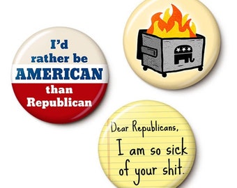 The Anti-Republican Button/Magnet Set - Patriotic Anti-GOP Pins - 1 Inch or 1.75 Inch Pinback Buttons or Magnets