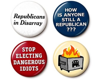 Republican Idiots Button Set | Anti-GOP Pins | Red White & Blue 2024 Vote Democracy | 1 Inch or 1.75 Inch Pinback Buttons