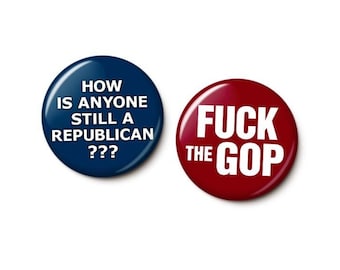 The Anti-GOP Button Set | Anti-Republican Pro-Democracy Pins | Vote Republicans Out Pins | 1 Inch or 1.75 Inch Pinback Buttons