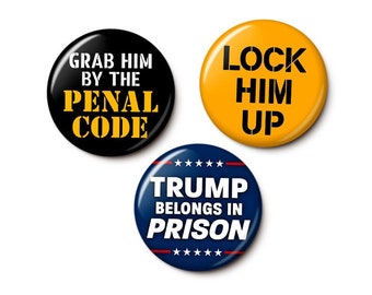 Trump For Prison Buttons Pin Set | Arrest Trump Pins | Penal Code Lock Him Up Anti-Trump Buttons | 1 Inch or 1.75 Inch Pinback Buttons