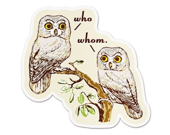 Who vs. Whom Grammar Owls Sticker - Funny Grammar Joke Decal Teacher Gift, Waterproof Vinyl