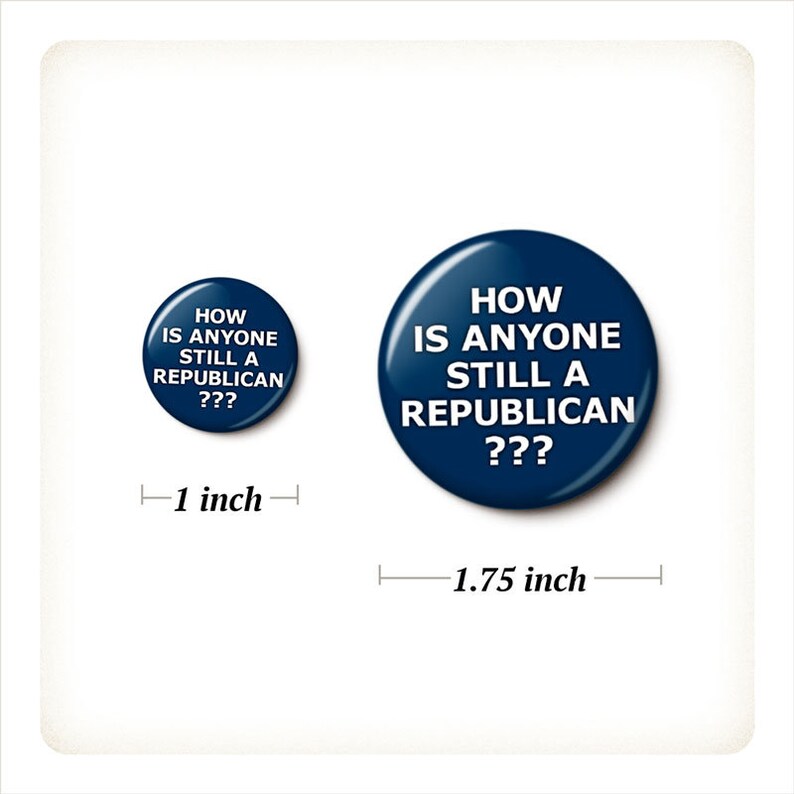 The Anti-GOP Buttons Pin Set Anti-Republican Pro-Democracy Pins Vote Republicans Out Pins 1 Inch or 1.75 Inch Pinback Buttons image 2