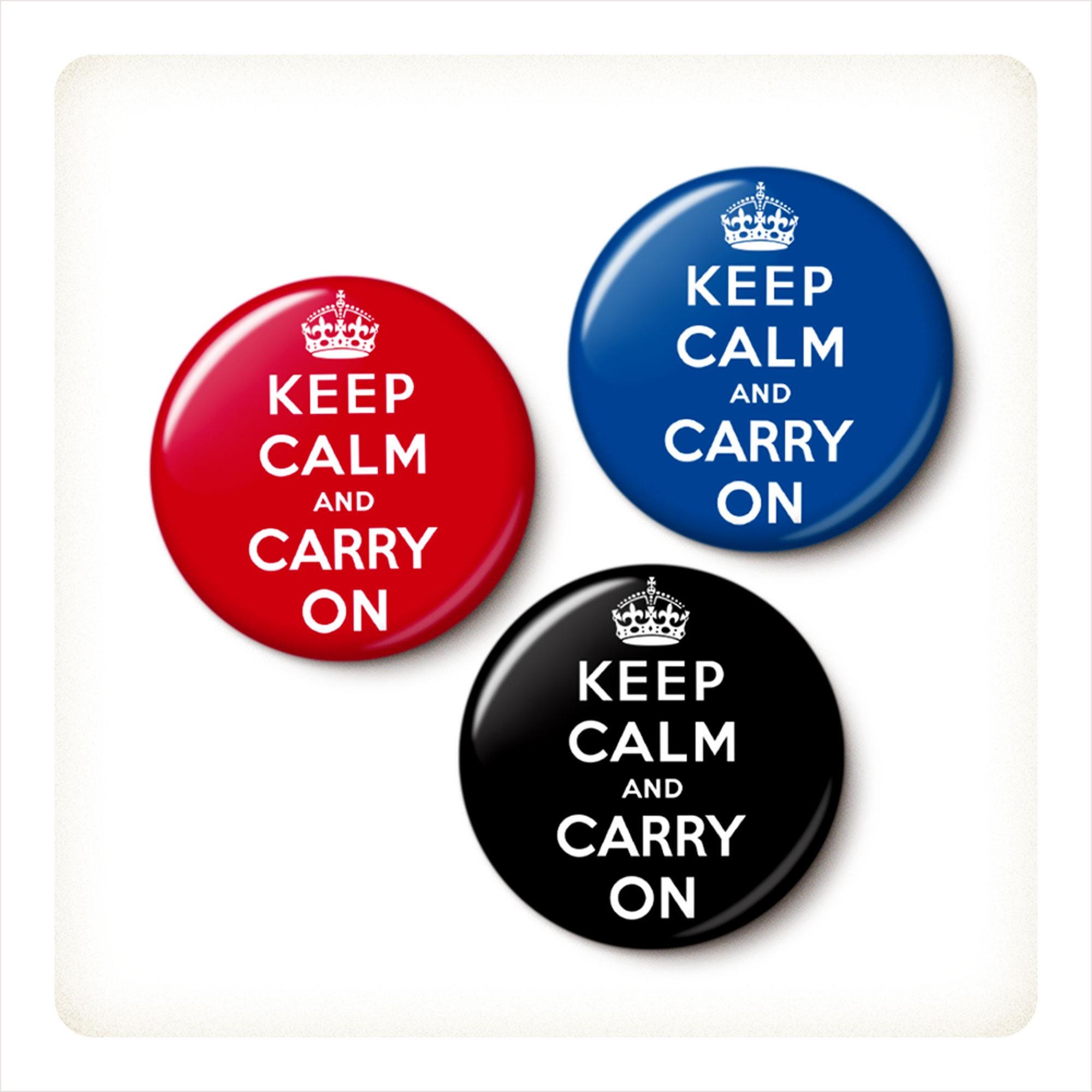 Keep Calm and Carry on Pin | Multiple Colors | 1 Inch or 1.75
