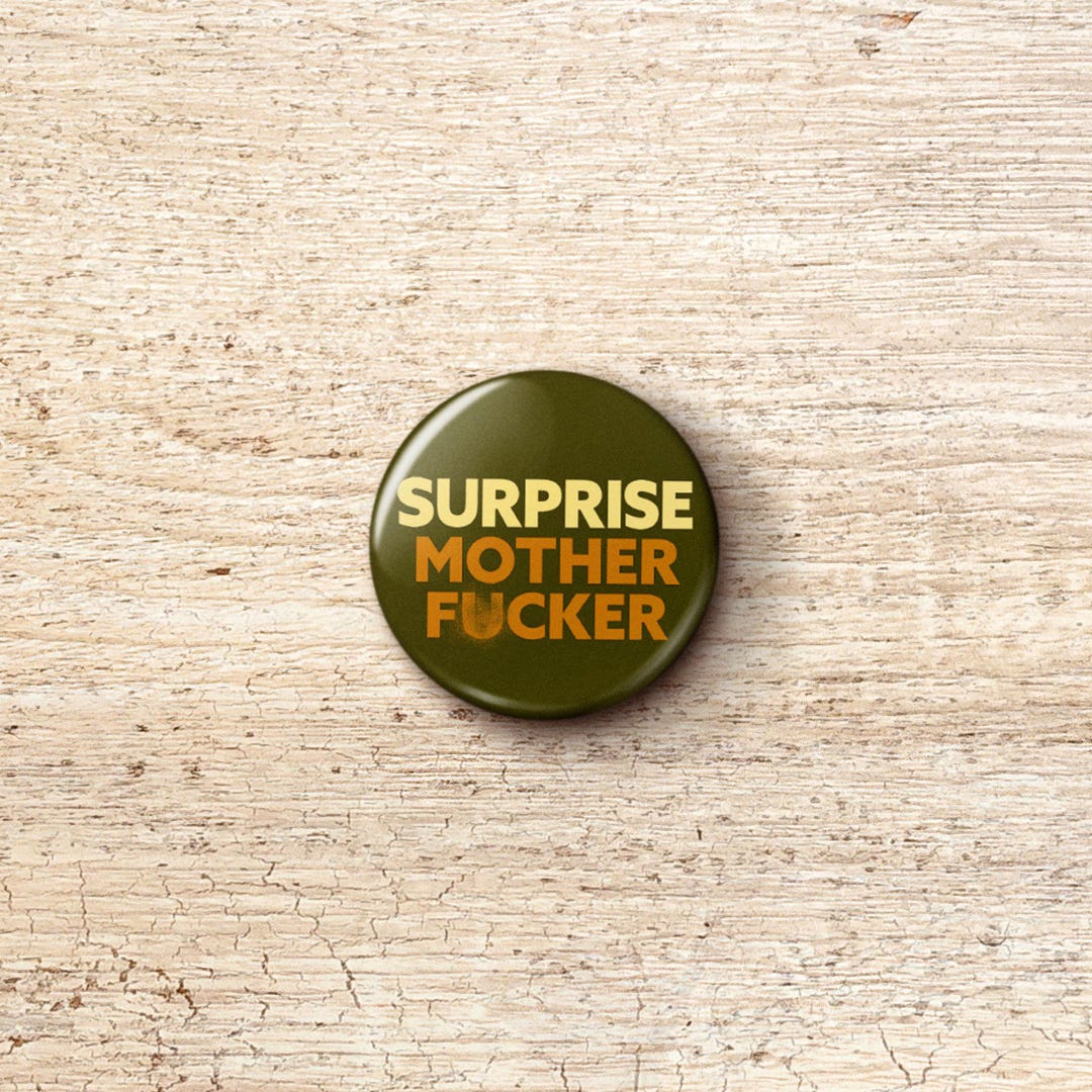 Surprise Motherfucker Pin Button - Doakes Meme Catchphrase Pinback ...