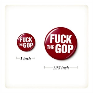 The Anti-GOP Buttons Pin Set Anti-Republican Pro-Democracy Pins Vote Republicans Out Pins 1 Inch or 1.75 Inch Pinback Buttons image 3