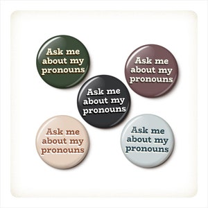Earth Tones Pronoun Pins Multipack She He They Them Any Ask Ask me my pronouns