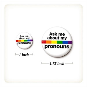 Pronoun Pin Helvetica Pride Flag Pronoun Pin Button She He They Them Any Ask Me Bulk Pronoun Pins 1 Inch or 1.75 Inch Pinback Button image 10