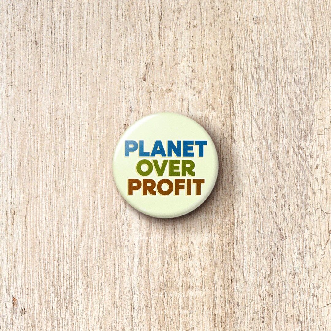 Planet Over Profit Pin Button - Climate Change Progressive Activism ...