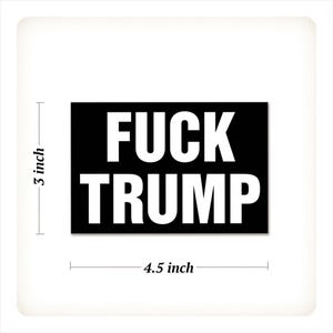 May include: A rectangular sticker with the words "FUCK TRUMP" in bold white letters on a black background. The sticker measures 4.5 inches wide and 3 inches high.