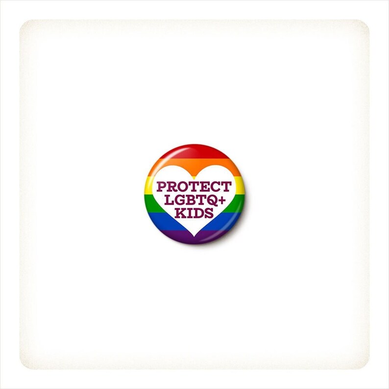 Protect LGBTQ Kids Pin Button Support LGBT Rights Pin Trans Gay Pride LGBTQ Youth Ally 1 or 1.75 Inch Pinback Button image 1