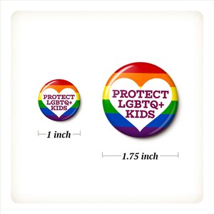 Protect LGBTQ Kids Pin Button Support LGBT Rights Pin Trans Gay Pride LGBTQ Youth Ally 1 or 1.75 Inch Pinback Button image 2