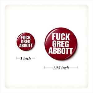 Fuck The Texas GOP Buttons Pin Set Gun Control Pins Anti-Republican Ted Cruz Greg Abbott 1 Inch or 1.75 Inch Pinback Buttons image 5