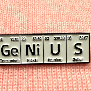 GeNiUS Periodic Table Enamel Pin – Science Geek Humor Gift for Nerds & Teachers