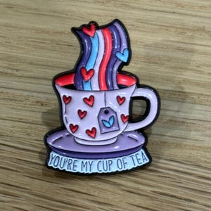 You&#39;re My Cup of Tea Enamel Pin – Pride Teacup with Hearts, Cute Affirmation Pin, Romantic Gift for Them, Gifts for friends