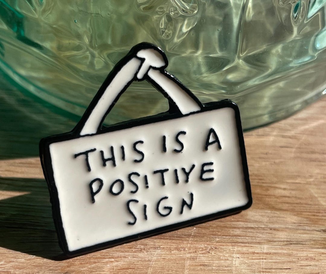 This is A Positive Sign, Enamel Pin – A Sign You Need! - Etsy