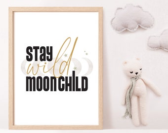 Stay wild moon child art print  8x10-11x14/art quote/playroom decor/kids room art/moon wall art/INSTANT DOWNLOAD