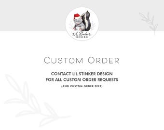 CUSTOM ORDER REQUEST - an add-on for changes to an existing order or new design