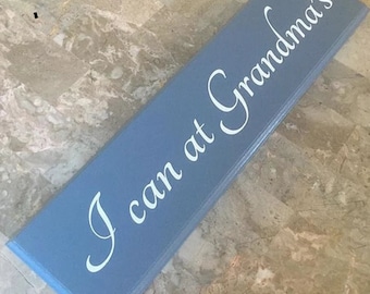 Ready to ship - I can at Grandma's wood wooden sign plaque - Blue Slate Grey and White Present