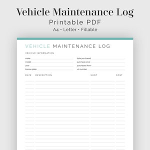 May include: A printable PDF vehicle maintenance log with the title "Vehicle Maintenance Log" in a black, elegant font. The document includes sections for vehicle information and a detailed log for tracking maintenance. The document is fillable.