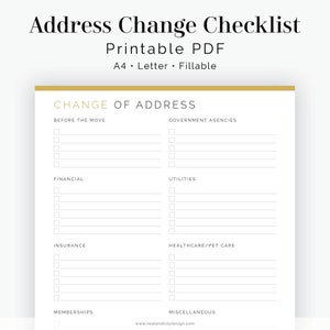 May include: A printable checklist for changing your address. The checklist is divided into sections: Before the Move, Government Agencies, Financial, Utilities, Insurance, Healthcare/Pet Care, Memberships, and Miscellaneous. Each section has a list of items to check off.