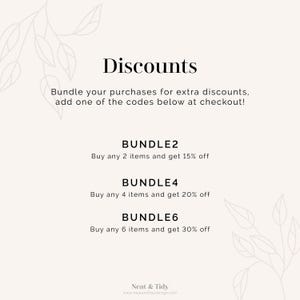 May include: A white background with black text that reads "Discounts".  The text below reads "Bundle your purchases for extra discounts, add one of the codes below at checkout!"  There are three discount codes listed: BUNDLE2, BUNDLE4, and BUNDLE6.  Each code has a description of the discount offered.  The text at the bottom reads "Neat & Tidy" and "www.neatandtidydesign.com".